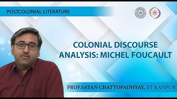 Lecture 03 - Colonial Discourse Analysis: Michel Foucault