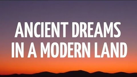 MARINA - Ancient Dreams In A Modern Land (Lyrics)