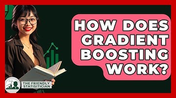 How Does Gradient Boosting Work? - The Friendly Statistician