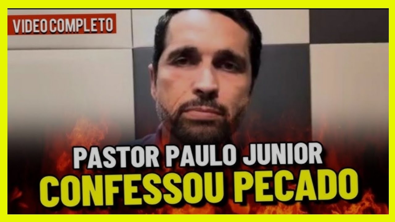 Vídeo completo do pastor Paulo Junior confessando seu pecado - YouTube