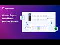 How to Export WordPress Posts to Excel/CSV | WPSyncSheets For Core