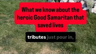 What we know about the Good Samaritan who stopped school shooting suspect