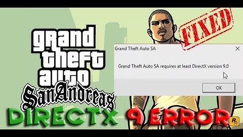 How to Fix SA Requires at least DirectX version 9.0