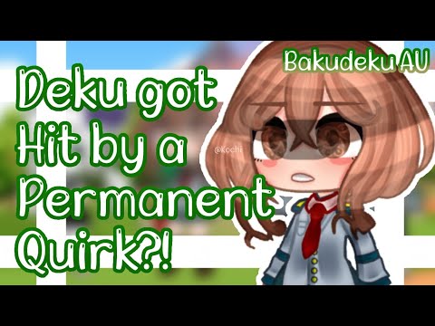 Deku got hit by a permanent quirk?! || Part 1 || Bakudeku 💖 || My Hero Academia || • Kochi San •