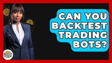 Can You Backtest Trading Bots? - CryptoBasics360.com