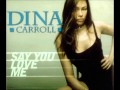 Dina Carroll - Say You Love Me (Radio Edit)