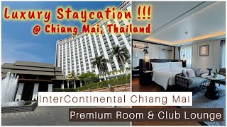 Intercontinental Chiang Mai: A Luxury Staycation : Uncovering Room &amp; Club Lounge