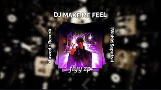 DJ VIRAL TIKTOK OLD MENGAKANE MAKE ME FEEL 2019 Slowed Reverb