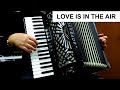 LOVE IS IN THE AIR ACCORDION POPULAR SONGS
