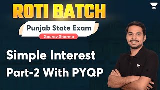 Simple Interest | Part-2 with PYQP | Roti Batch | Gourav