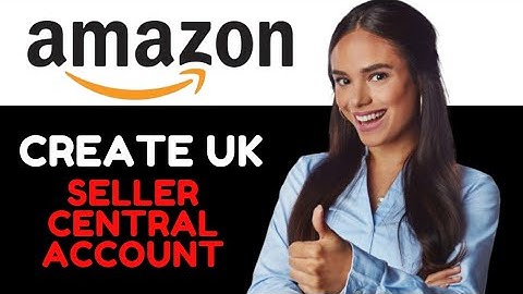 HOW TO CREATE AMAZON SELLER CENTRAL ACCOUNT IN UK 2024! (FULL GUIDE)