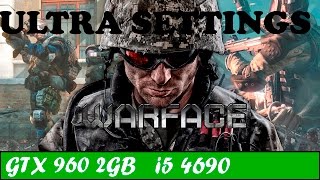 Warface (Ultra Settings) | GTX 960 + i5 4690 [1080p 60fps]