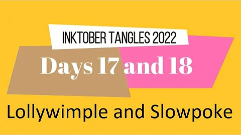 Inktober Tangles 2022 Days 17 and 18 with Lollywin...