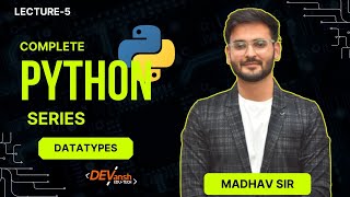 Python Lecture 5 | Datatypes in Python | Madhav Sharma
