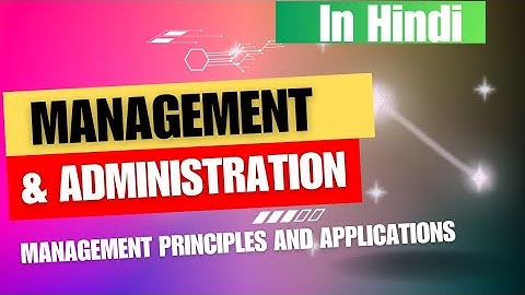Management and Administration|Management Principles and Applications|DU|B.com|#srcclectures