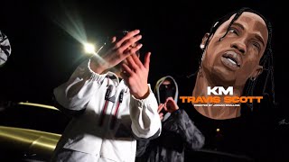 Video thumbnail of "KM - Travis Scott (Official Music Video)"