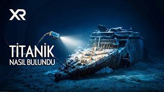 Titanik’i Bulmak Neden Neredeyse İmkânsızdı?