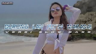 DJ BURUNG LAH PUTIH MARADAI | TAKABEK GADIH RANTAU | FULL BASS INDONESIA TERBARU