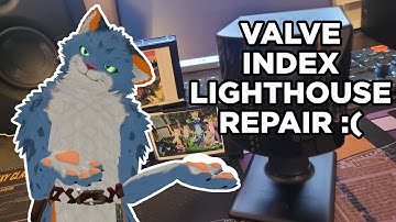 Repairing a Valve Index Lighthouse!