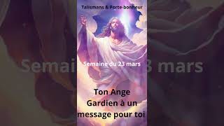 🙏Message de ton Ange gardien pour la semaine du 23 mars😇  #anges #angegardien #messagedivin
