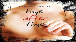 Time After Time || Nikos Ganos || Greek New Song 2013 (HD)