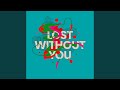 Lost Without You Extended Mix