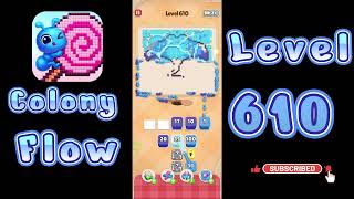 Colony Flow Level 610 Walkthrough | All Gameplay Solution | Go Answer