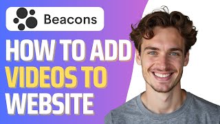 How To Put a Video in Beacon AI (Full Guide)
