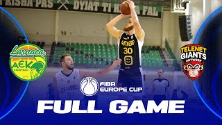 Petrolina AEK v Telenet Giants Antwerp | Full Basketball Game | FIBA Europe Cup 2022