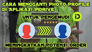Cara Mengganti Photo Profile Pengemudi Di Aplikasi Indrive Dan Meningkatkan Potensi Dipilih Pemesan
