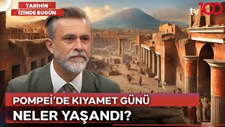Pompeiyi Diğer Antik Şehirlerden Ayıran Özellikleri Tarihin İzinde Bugün