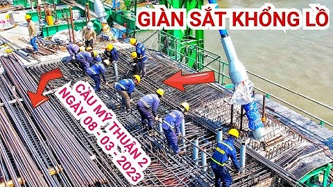 Giàn sắt khổng lồ trên công trường Cầu Mỹ Thuận 2, hai trụ tháp đang tập trung xây dựng khối dầm K3