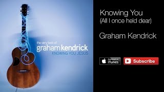 Graham Kendrick - Knowing You Jesus - All I Once Held Dear (with subtitles) chords