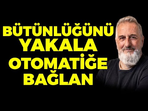 Merkezinde Kalmayı Hatırla! Bütünlüğünü Yakala Otomatiğe Bağlan | R. Şanal Günseli