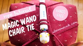 Magic Wand Rope Tutorial: Hands-Free Chair Tie