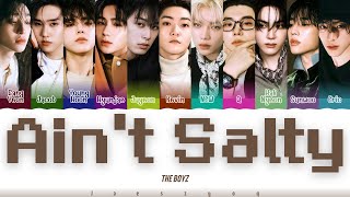 THE BOYZ (더보이즈) - 'Ain't Salty' Lyrics 가사 [Color Coded Han_Eng_Chinese]（中韓英歌詞）