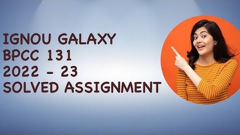 IGNOU bpcc 131 | 2022-23 | Solved assignment | Pdf | IGNOU GALAXY PUBLICATIONS