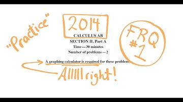 Visca AP Calculus AB 2014 Exam Problems FRQ 1