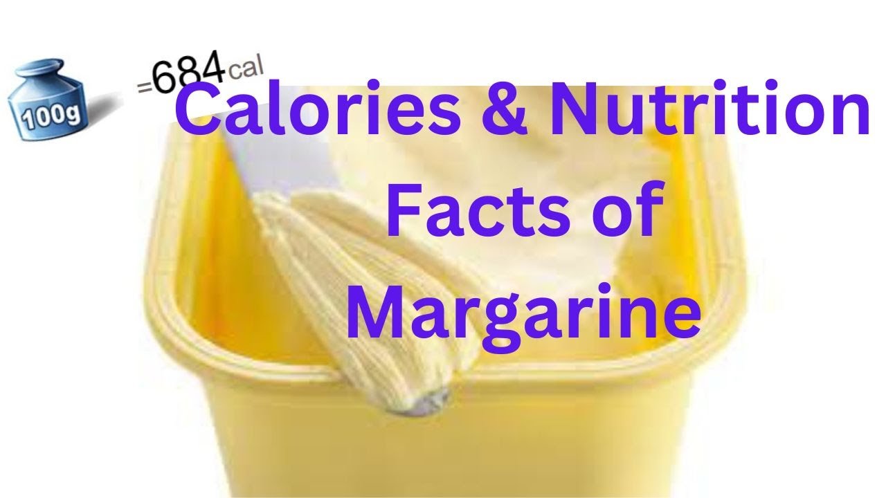 How Many Calories In Margarine Nutrition Facts Of Margarine YouTube