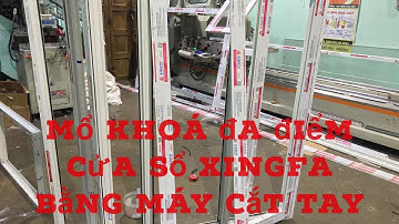Mổ khóa đa điểm cửa sổ XINGFA khi không có máy đột | Window multi-point lock with hand-held cutter