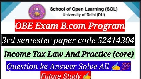 Q.5 B.com program 3rd semester OBE Exam 52414304 income tax law and practice core Answer solve