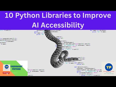 10 Python Libraries to Improve AI Accessibility