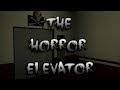 Korku Asansörü  - Roblox ( The Horror Elevator )