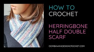 Herringbone Half Double Crochet Scarf Video Tutorial