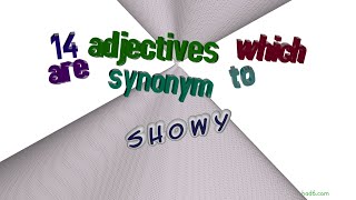 showy - 15 adjectives having the meaning of showy (sentence examples)