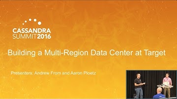 Building a Multi-Region Cluster at Target (Aaron Ploetz & Andrew From, Target) | C* Summit 2016