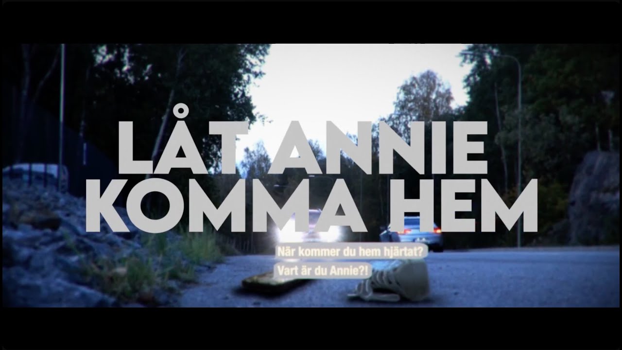 Låt Annie Komma Hem - Kampanjfilm (skolprojekt)