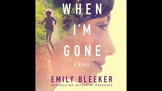When I'm Gone: A Novel by Emily Bleeker | Full Audiobook
