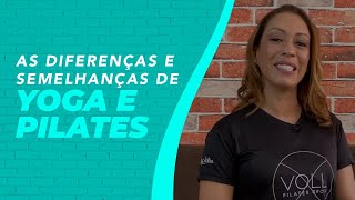 Yoga e Pilates: quais as semelhanças e diferenças entre as modalidades?