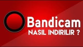 nasıl bandıcam indirilir ?